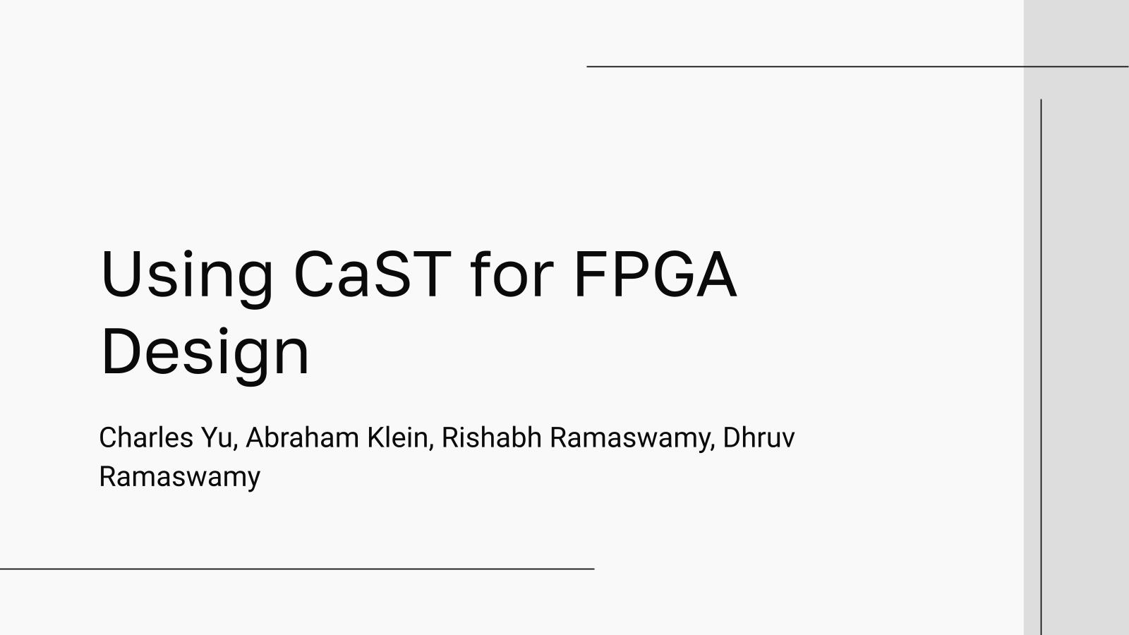 Presentation for Using CaST for FPGA Design